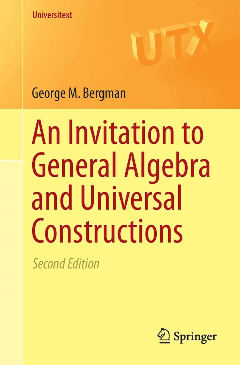 Invitation to General Algebra and Universal Constructions