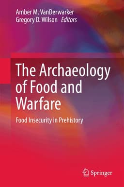 Archaeology of Food and Warfare