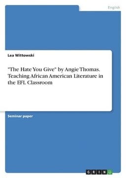 "The Hate You Give" by Angie Thomas. Teaching African American Literature in the EFL Classroom