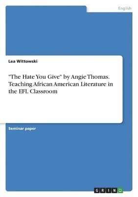 "The Hate You Give" by Angie Thomas. Teaching African American Literature in the EFL Classroom