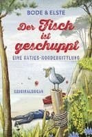 Der Fisch ist geschuppt - Eine Matjes-Mordermittlung