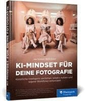KI-Mindset für deine Fotografie