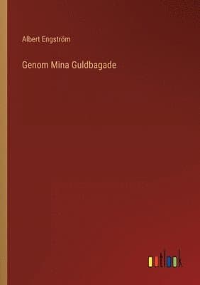 Genom Mina Guldbagade