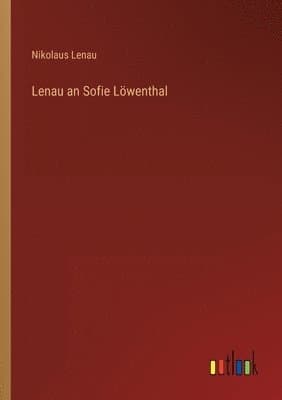 Lenau an Sofie Löwenthal