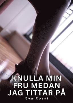 Knulla min fru medan jag tittar på