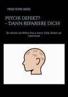 Psyche defekt? - Dann repariere dich!