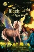 Die Flügelpferde von Sternhall (2). Ein glitzerndes Geheimnis