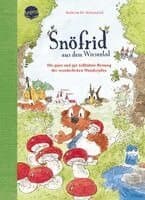 Snöfrid aus dem Wiesental (7). Die ganz und gar tollkühne Rettung der wunderlichen Wanderpilze