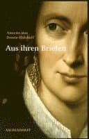 Annette von Droste-Hülshoff. Aus ihren Briefen