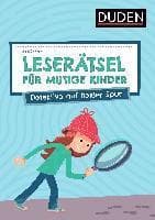 Leserätsel für mutige Kinder - Detektive auf heißer Spur - ab 6 Jahren