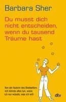 Du musst dich nicht entscheiden, wenn du tausend Träume hast