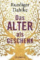 Das Alter als Geschenk