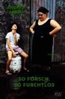 So forsch, so furchtlos