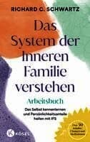Das System der Inneren Familie verstehen - Arbeitsbuch