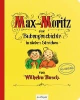 Max und Moritz - Eine Bubengeschichte in sieben Streichen
