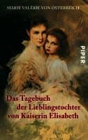 Das Tagebuch der Lieblingstochter von Kaiserin Elisabeth 1878-1899
