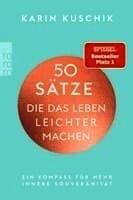 50 Sätze, die das Leben leichter machen