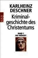 Kriminalgeschichte des Christentums 1