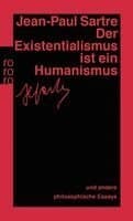 Der Existentialismus ist ein Humanismus und andere philosophische Essays 1943 - 1948