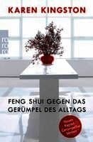 Feng Shui gegen das Gerümpel des Alltags