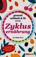 Gesund, schlank & fit mit der Zyklusernährung