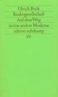 Risikogesellschaft. Auf dem Weg in eine andere Moderne