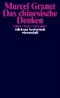 Das chinesische Denken - Inhalt. Form. Charakter
