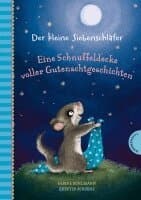 Der kleine Siebenschläfer: Eine Schnuffeldecke voller Gutenachtgeschichten