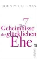 Die 7 Geheimnisse der glücklichen Ehe