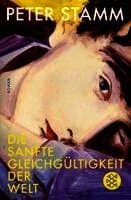 Die sanfte Gleichgültigkeit der Welt