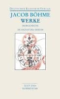 Werke. Die Morgenröte im Aufgang / De Signatura Rerum