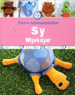 Sy mjukdjur : mysiga kramdjur för stora och små