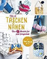 Tolle Taschen nähen. Über 20 Modelle für jede Gelegenheit