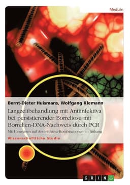 Langzeitbehandlung mit Antiinfektiva bei persistierender Borreliose mit Borrelien-DNA-Nachweis durch PCR