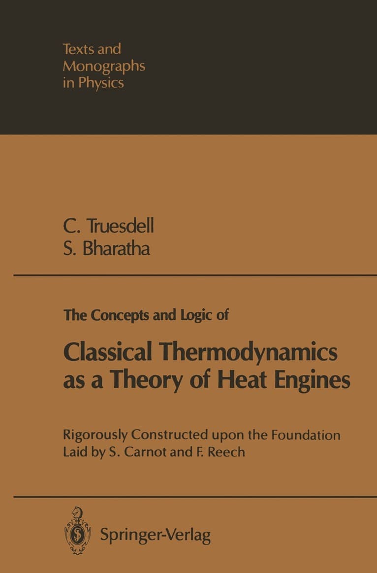 Concepts and Logic of Classical Thermodynamics as a Theory of Heat Engines