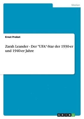 Zarah Leander - Der "UFA"-Star der 1930-er und 1940-er Jahre