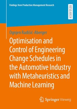 Optimisation and Control of Engineering Change Schedules in the Automotive Industry with Metaheuristics and Machine Learning