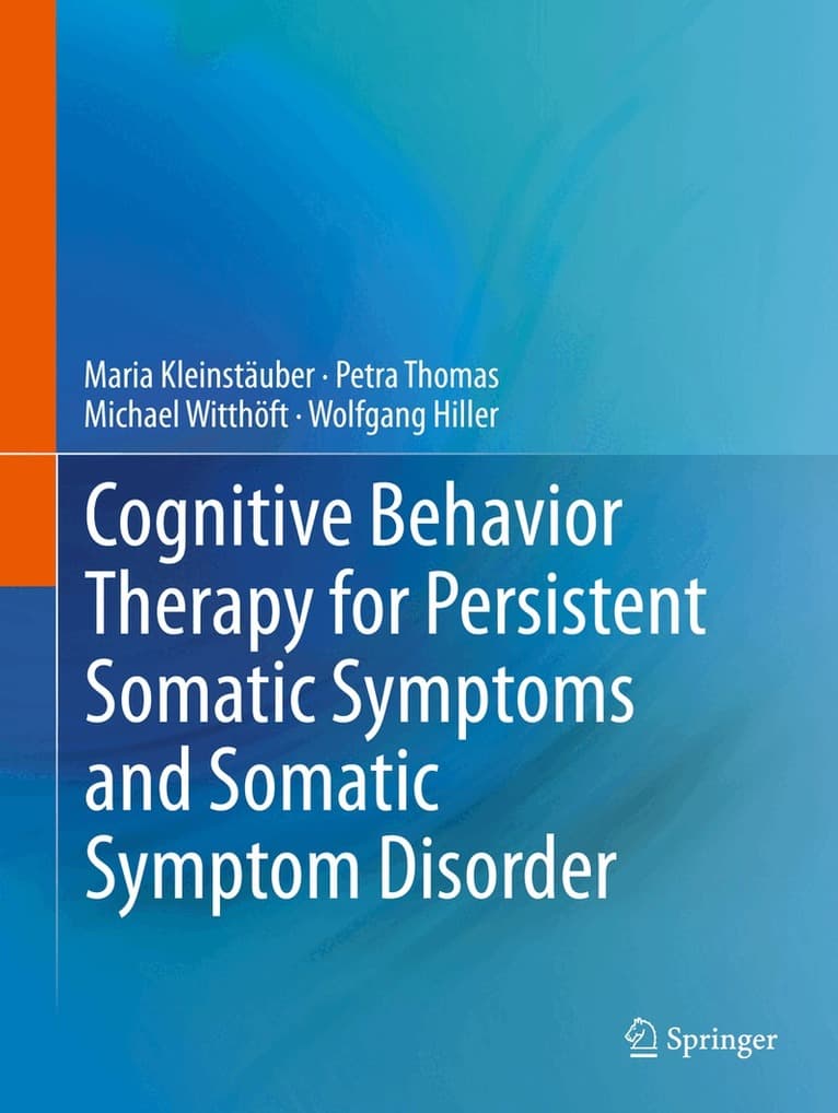 Cognitive Behavior Therapy for Persistent Somatic Symptoms and Somatic Symptom Disorder