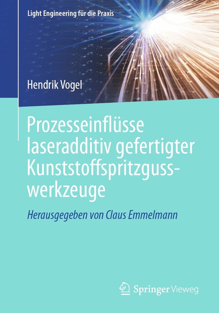 Prozesseinflüsse laseradditiv gefertigter Kunststoffspritzgusswerkzeuge