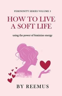 How to Live a Soft Life