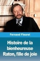 Histoire de la bienheureuse Raton, fille de joie
