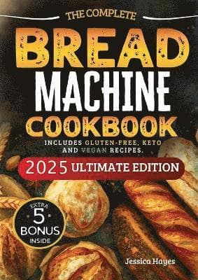 Essential Bread Machine Cookbook for Beginners