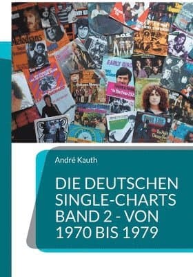 deutschen Single-Charts Band 2 - 1970 bis 1979