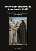 Did William Branham and Avak meet in 1947?