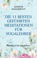 11 Besten Geführten Meditationen Für Yogalehrer
