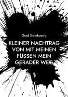 Kleiner Nachtrag von Mit meinen Füßen mein gerader Weg