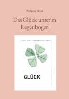 Glück unter´m Regenbogen