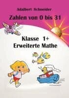 Zahlen von 0 bis 31 Klasse 1+ Erweiterte Mathe
