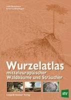 Wurzelatlas mitteleuropäischer Waldbäume und Sträucher