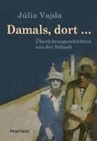 Damals, dort ...